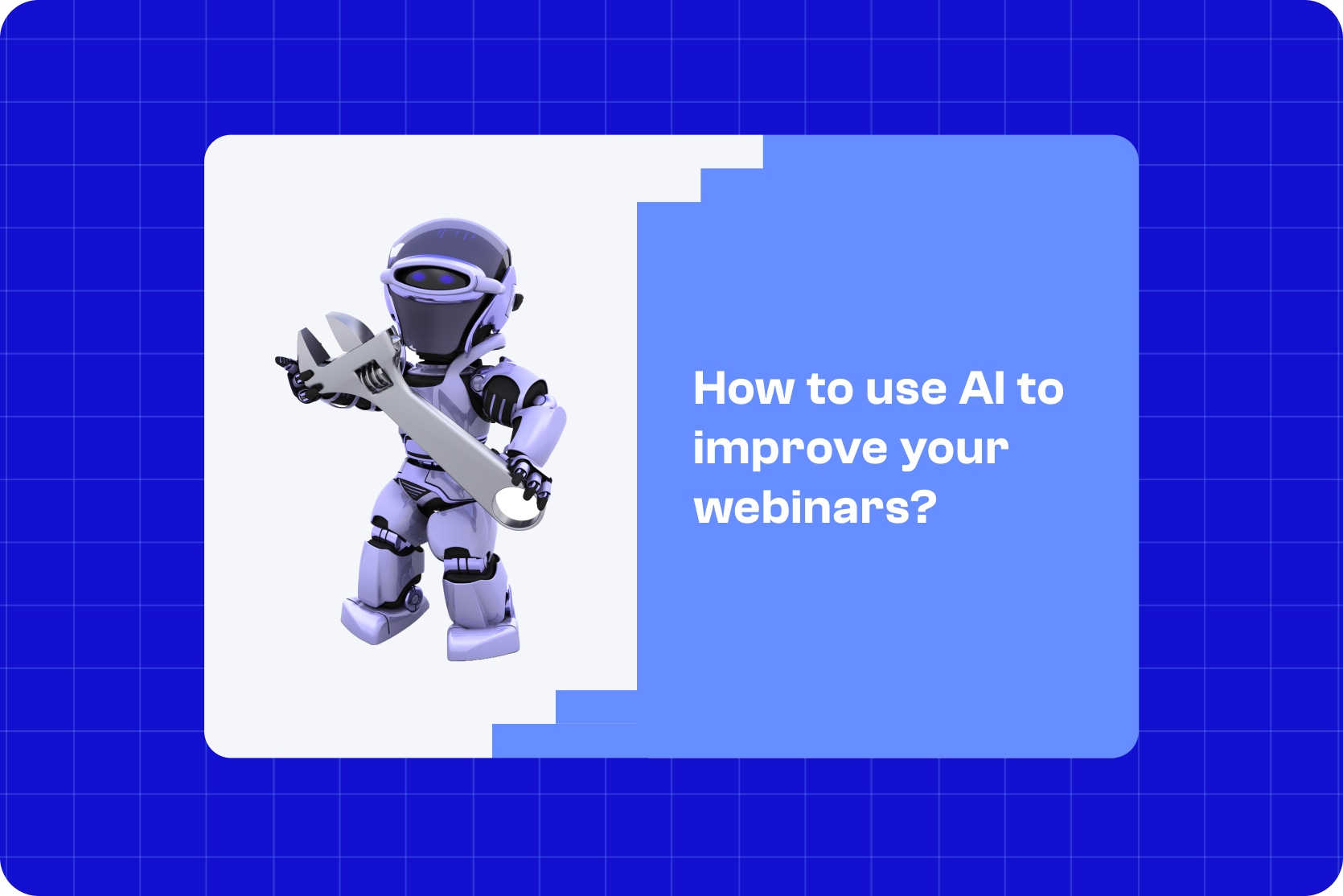 How to Use AI to Improve Your Webinars?