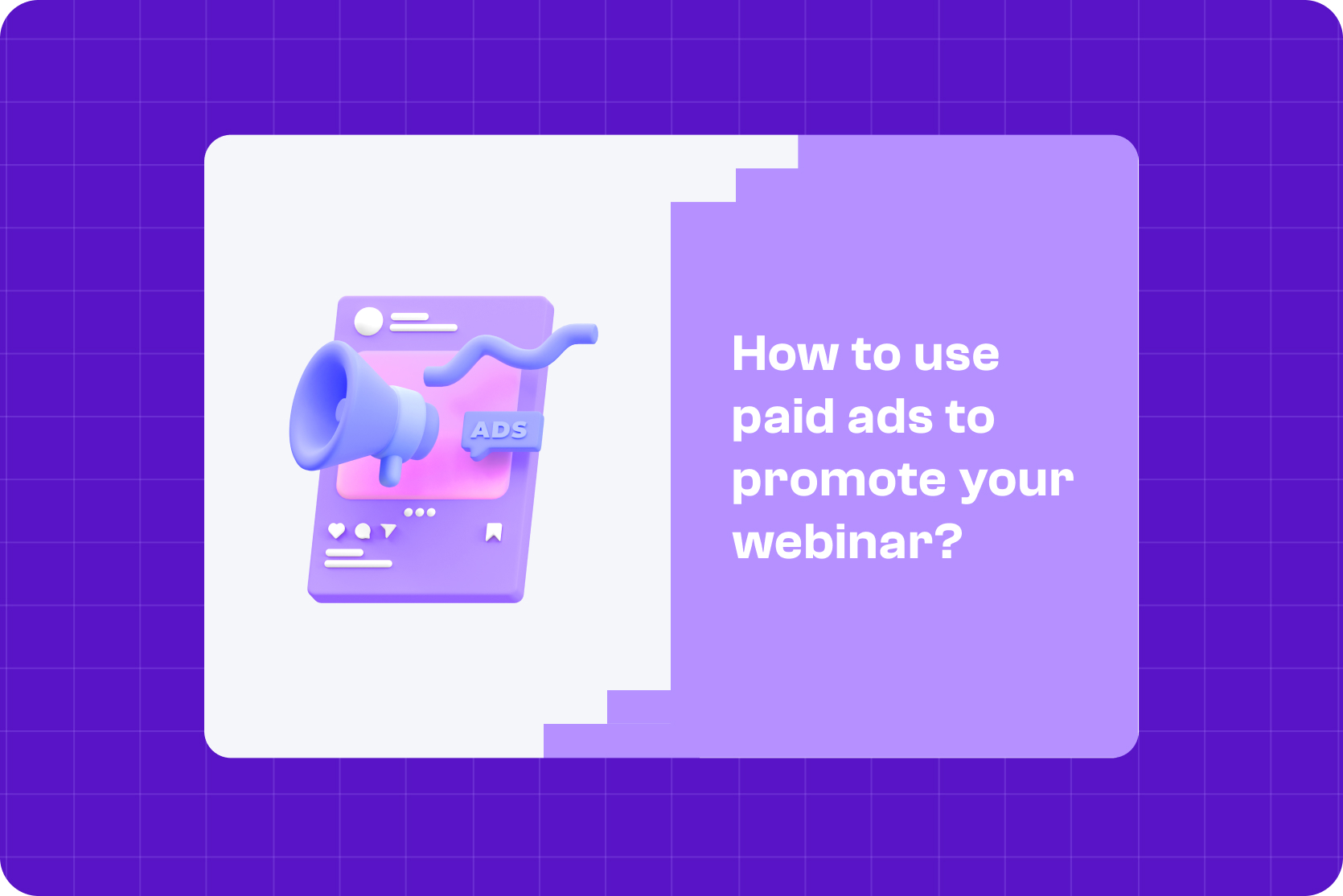 How to Use Paid Ads to Promote Your Webinar?